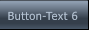 Button-Text 6 Button-Text 6